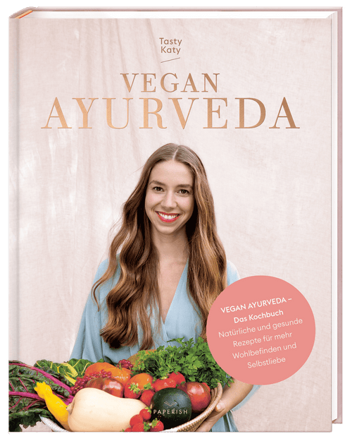 Vegan Ayurveda – Das Kochbuch